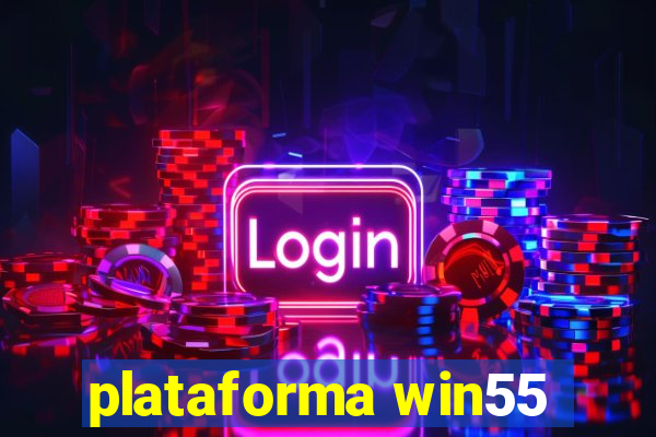 plataforma win55